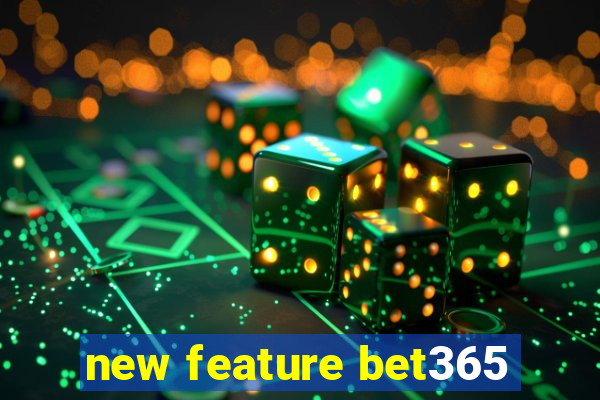 new feature bet365